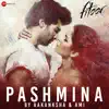 Amit Trivedi, Aakanksha Sharma & Ami Mishra - Pashmina by Aakanksha & Ami (From \